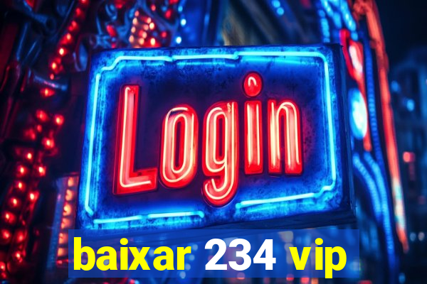 baixar 234 vip